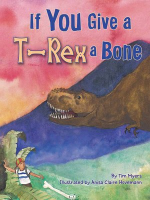 cover image of If You Give a T-Rex a Bone